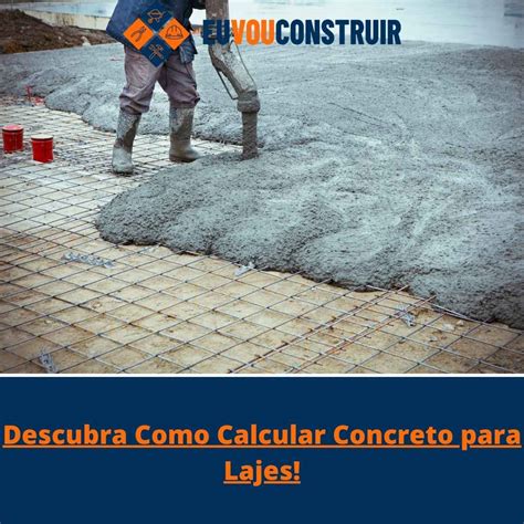 Concreto Para Lajes Aprenda A Calcular A Sua Quantidade