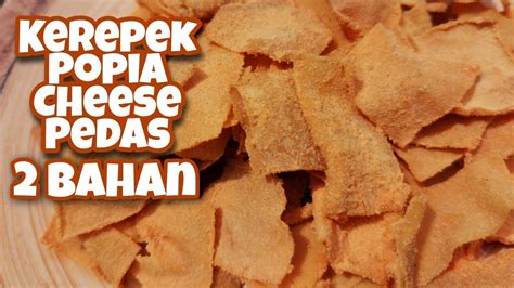 Kerepek Popia Cheese Pedas Bahan Sedap Dan Mudah Dibuat Youtube