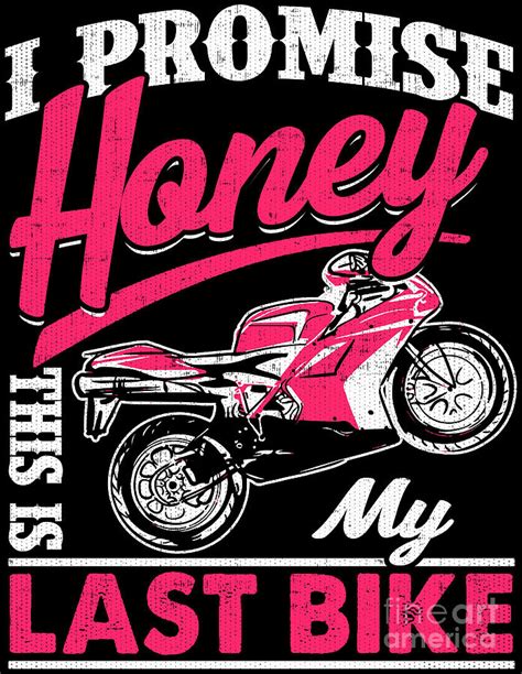 I Promise Honey This Is My Last Bike Funny Motorcycle Gift Idea Digital