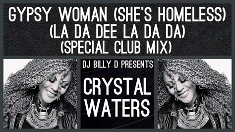 Crystal Waters Gypsy Woman Shes Homeless La Da Dee La Da Da