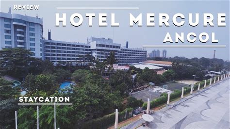 Hotel Mercure Ancol Full Review Staycation Youtube