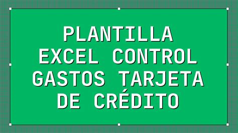 Plantilla Excel Control De Gastos Tarjeta De Cr Dito