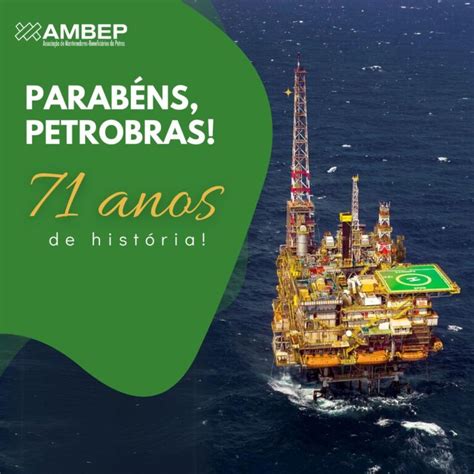 Parab Ns Petrobras Anos De Hist Ria Ambep A Ambep Uma