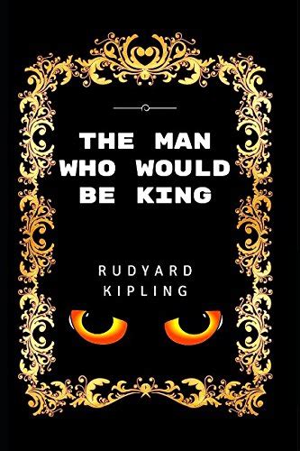 The Man Who Would Be King By Rudyard Kipling Illustrated By Rudyard