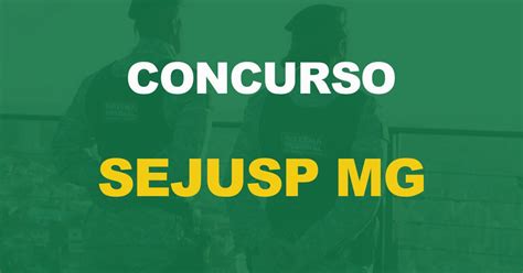 Concurso Sejusp MG Edital para Agente Penitenciário Inicial R 5 mil