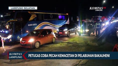 Petugas Coba Pecah Kemacetan Di Pelabuhan Bakauheni Video Dailymotion