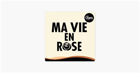 ‎ma Vie En Rose Sur Apple Podcasts