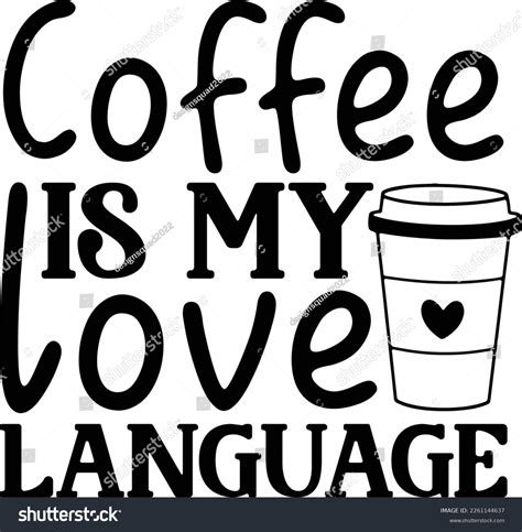 Coffee Is My Love Language Svg Royalty Free Stock Vector