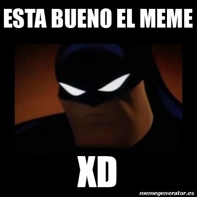 Meme Disapproving Batman Esta Bueno El Meme XD 31913145