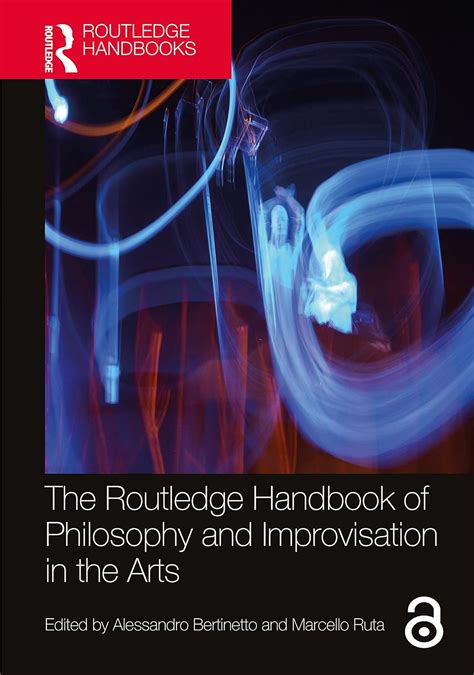 The Routledge Handbook Of Philosophy And Improvisation In