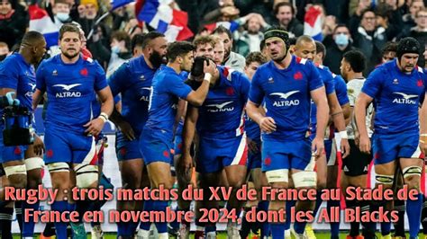 Rugby Trois Matchs Du Xv De France Au Stade De France En Novembre