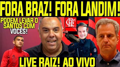 Incompet Ncia E Omiss O Fora Landim Fora Braz O Flamengo N O Precisa