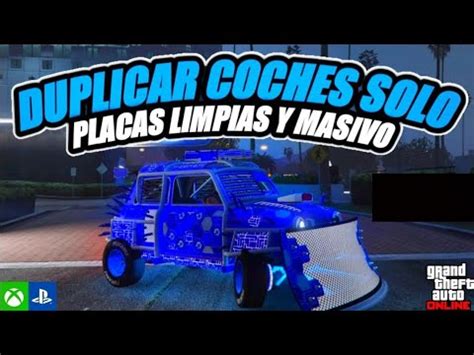 ESTE ES EL ÚNICO TRUCO PARA DUPLICAR COCHES MASIVO PLACAS LIMPIAS GTA V