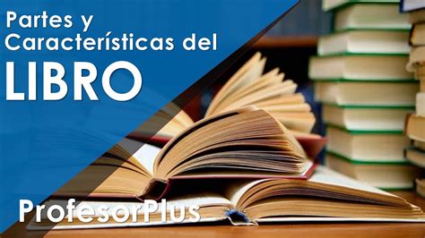 Conoce Las Esenciales Caracter Sticas De Un Libro Una Gu A Completa