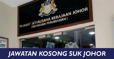 Jawatan Kosong Di Pejabat Setiausaha Kerajaan Negeri Johor Jobcari