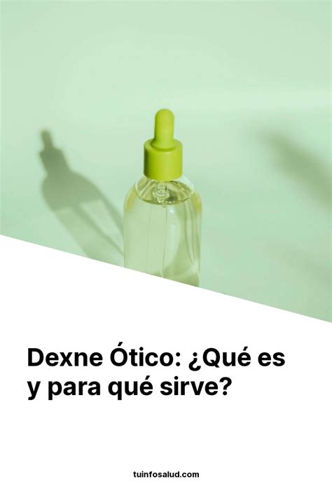 Dexne Tico Qu Es Y Para Qu Sirve Tuinfosalud