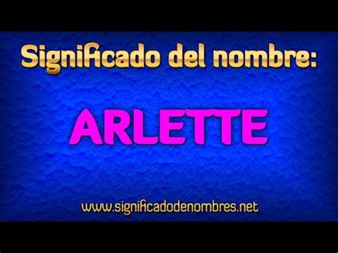 SIGNIFICADO De ARLETTE Origen Santoral Personalidad