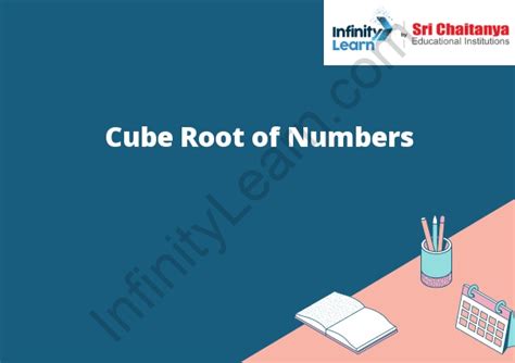 Cube Root of Numbers - Infinity Learn by Sri Chaitanya