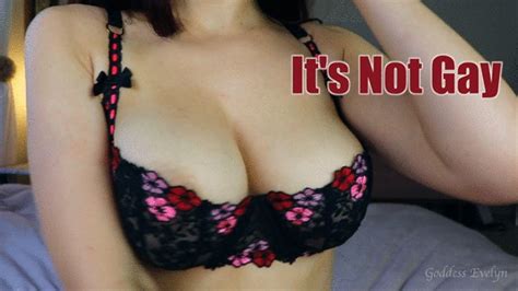 It S Not Gay Goddess Evelyn Clips4sale