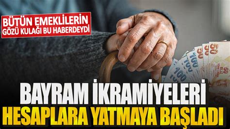 B T N Emeklilerin G Z Kula Bu Haberdeydi Bayram Ikramiyeleri