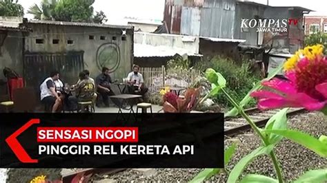 Sensasi Ngopi Pinggir Rel Kereta Api Di Kota Malang Video Dailymotion