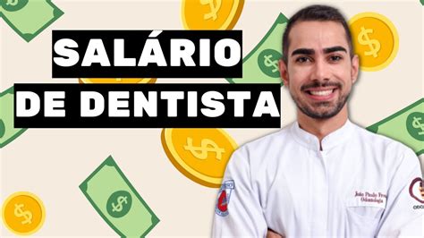 Quanto ganha um dentista recém formado SALÁRIO DE DENTISTA YouTube