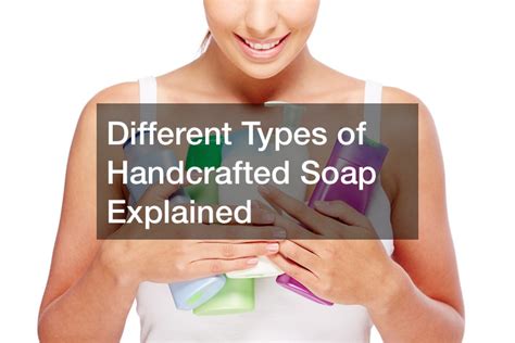 Different Types of Handcrafted Soap Explained - CharmsVille