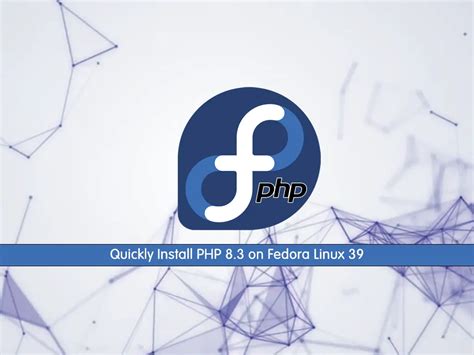 Easy Steps To Install PHP 8 3 On Fedora Linux 39 OrcaCore