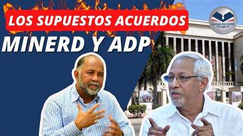 EL SUPUESTO ACUERDO MINERD Y ADP YouTube