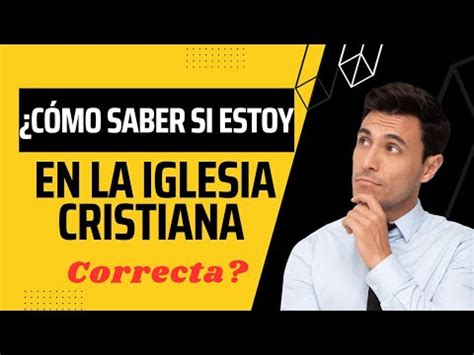 Cómo Saber Si Estoy En La Iglesia Cristiana Correcta Cómo Reconocer A