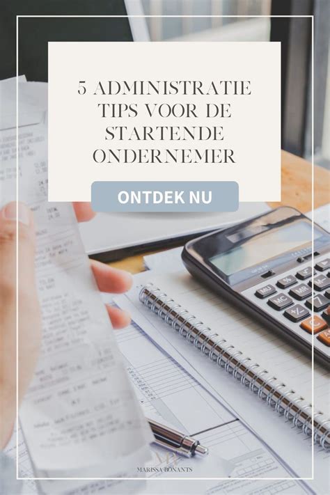 5 Administratie Tips Voor De Startende Ondernemer Ondernemer Tips