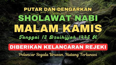 SHOLAWAT JIBRIL MALAM KAMIS SHOLAWAT PEMBUKA 1 000 REZEKI DARI SEGALA