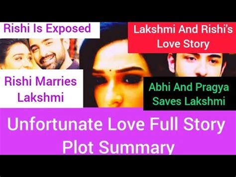 Unfortunate Love Zeeworld Full Story Rishi And Lakshmi S Love Story