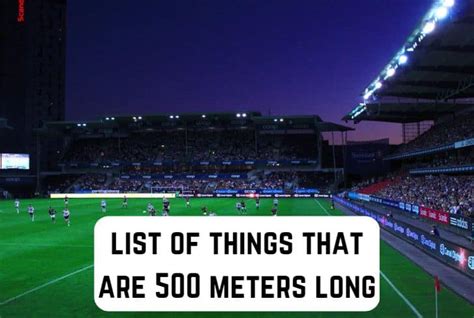 How Far is 500 Meters Visually? (Examples Included) | Measuringly