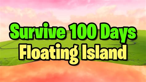 Survive 100 Days Floating Island 6465 0493 8902 By Mr Soccerman Fortnitegg