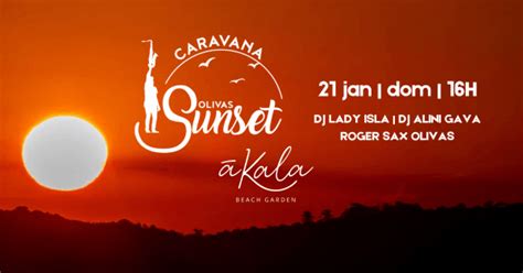 Sunset Olivas De Gramado Akala Beach Garden Em Porto Belo Sympla