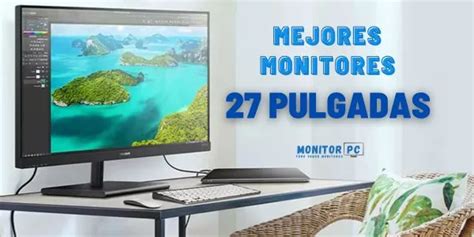 Mejores Monitores De Pulgadas Comparativa Y An Lisis