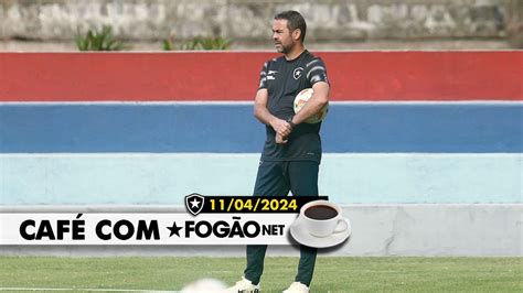 CAFÉ FOGÃONET BOTAFOGO ENFRENTA A LDU E ARTUR JORGE PODE ESCALAR