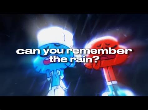 Can You Remember The Rain Gumball And Darwin Edit Youtube