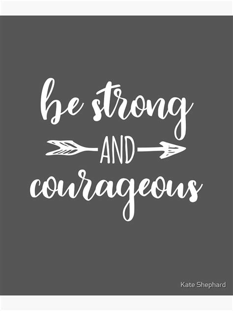 Be Strong And Courageous Bible Verse Christian Quote Joshua 1 9 Deuteronomy 31 6 Poster By