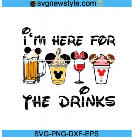 I M Here For The Drinks Svg Drinks And Foods Svg Magical Kingdom Svg