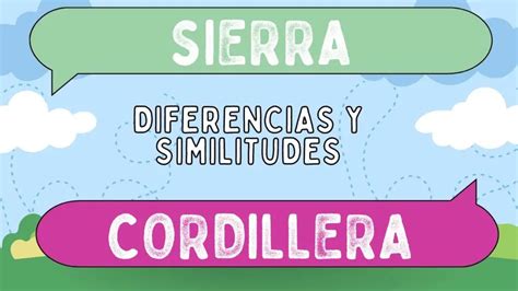 Diferencias Entre Sierra Y Cordillera Geograf A Y Ecosistemas