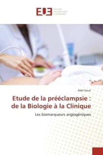 Etude De La Prééclampsie De La Biologie à La De Adel Gouri Poche Livre Decitre