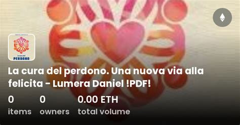 La Cura Del Perdono Una Nuova Via Alla Felicita Lumera Daniel Pdf