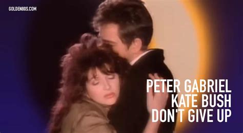 Peter Gabriel Kate Bush Don T Give Up Golden S Music