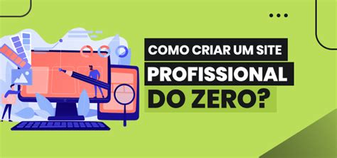 Como Criar Um Site Profissional Do Zero