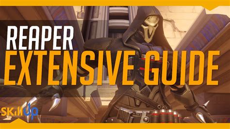 Overwatch Extensive Reaper Guide Episode 1 Youtube