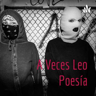 A Veces Leo Poesía A podcast on Spotify for Podcasters