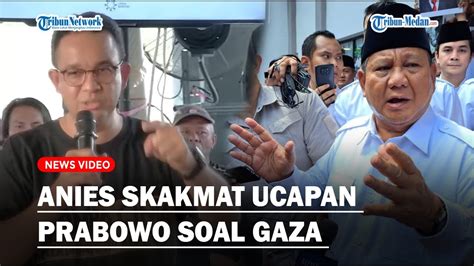 MENOHOK ANIES SKAKMAT Ucapan Prabowo Soal Gaza Ditindas Karena Lemah