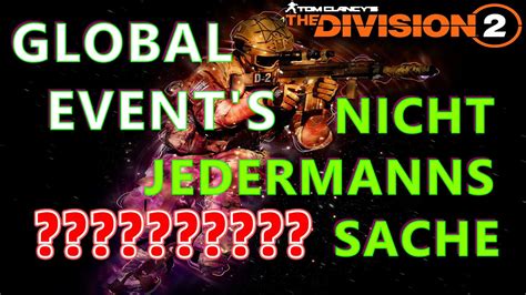 The Division Global Event S Sind Nicht Jedermanns Sache Youtube